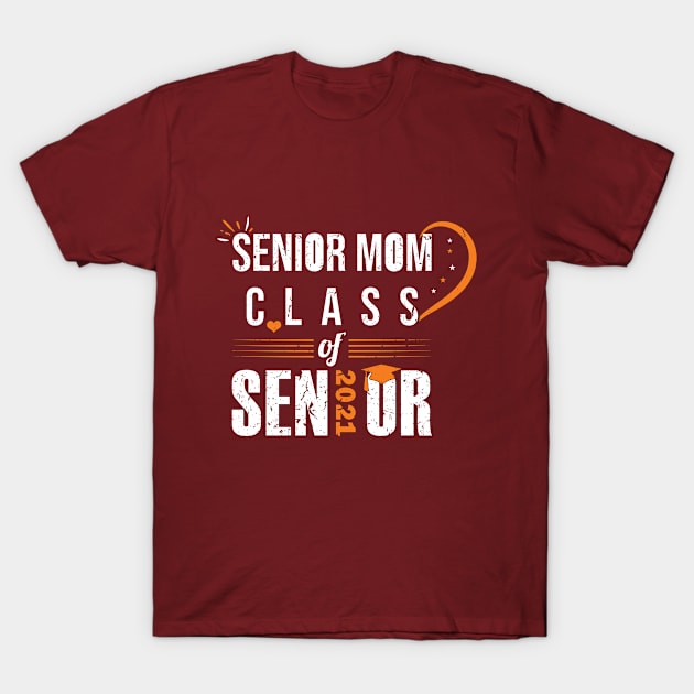 senior mom class of 2021 T-Shirt by IbrahemHassan